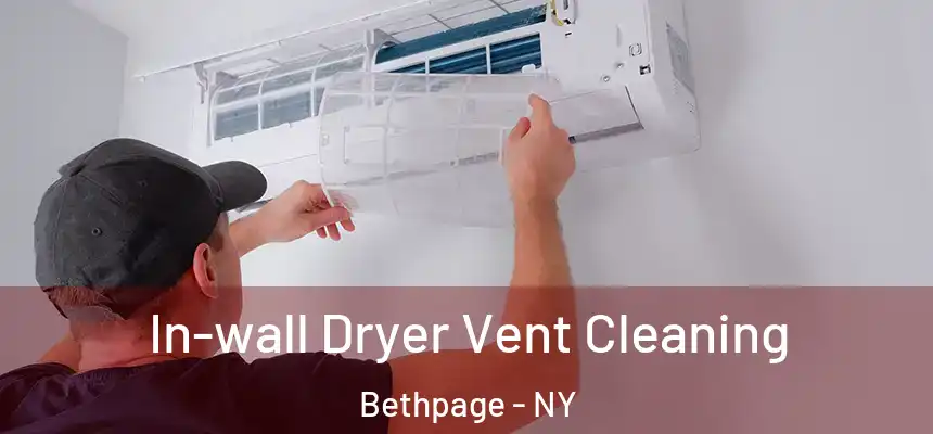 In-wall Dryer Vent Cleaning Bethpage - NY