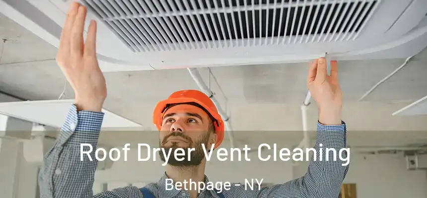  Roof Dryer Vent Cleaning Bethpage - NY