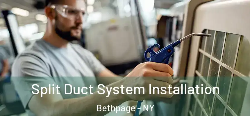  Split Duct System Installation Bethpage - NY